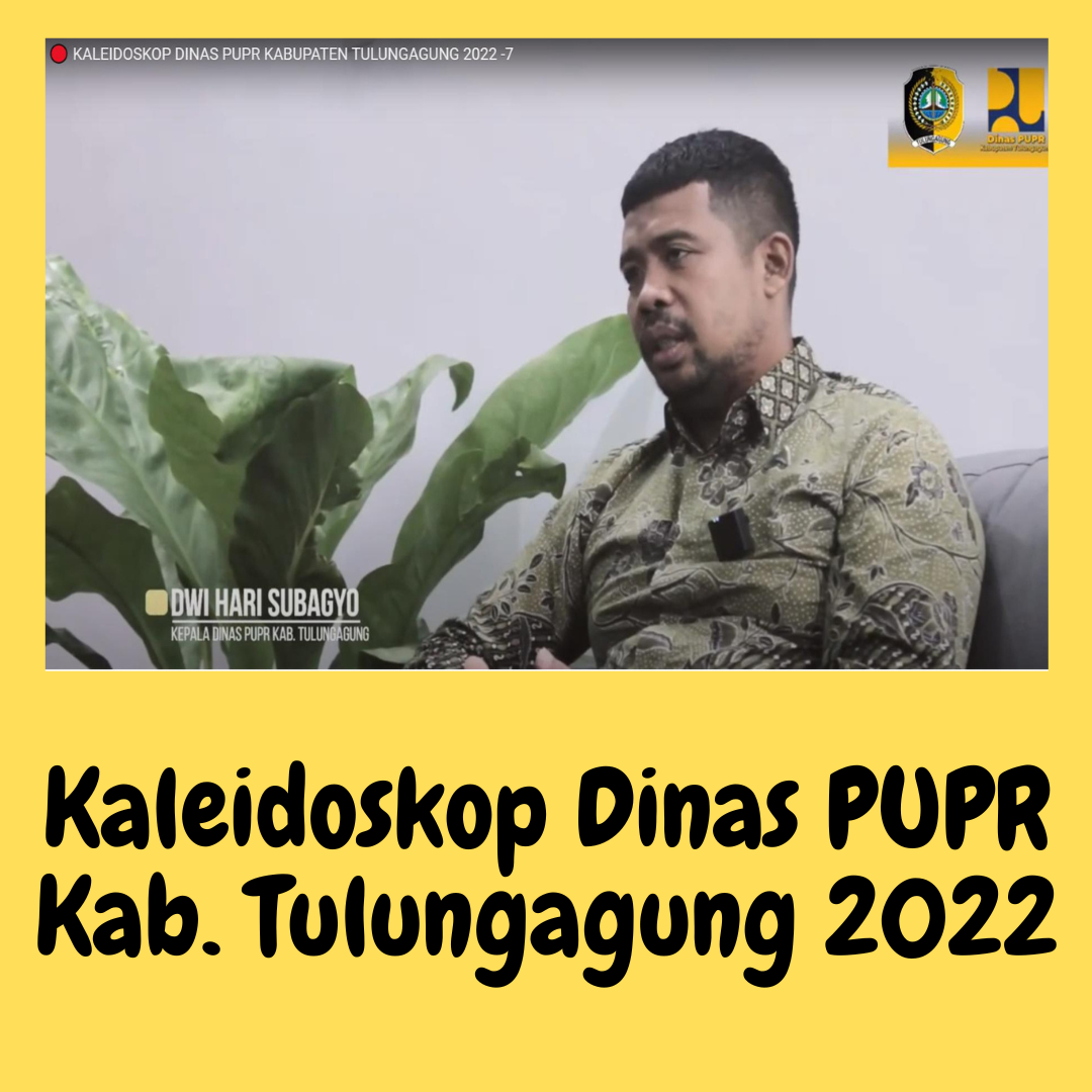 Kaleidoskop Dinas PUPR tahun 2022
